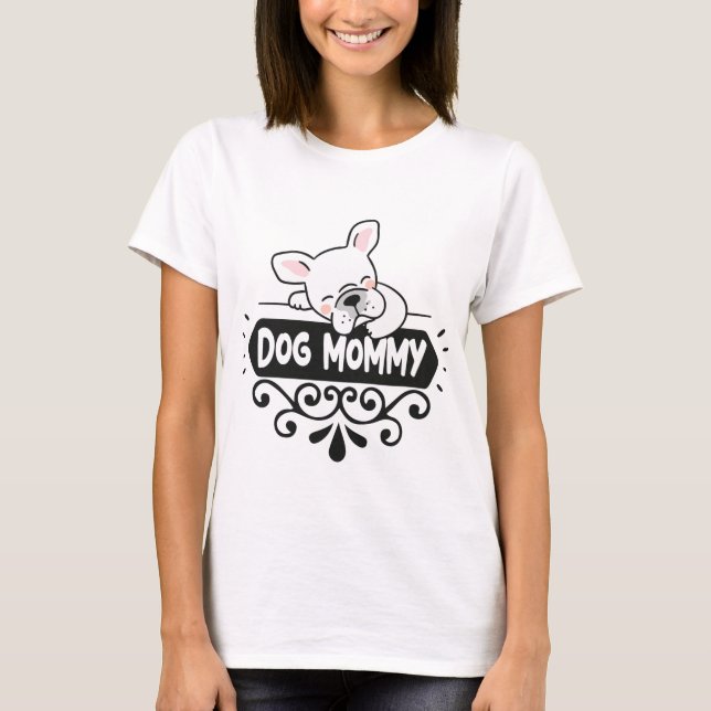 T-shirt Mignonne chien maman amoureux des animaux de compa (Devant)