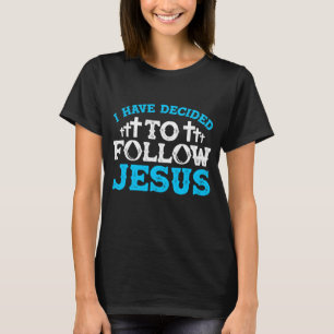 T-shirt Mignonne J'Ai Décidé De Suivre Jésus Don Baptême M