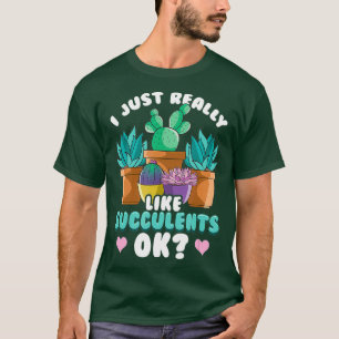 T-shirt Mignonne J'Aime Vraiment Succulents OK Plante