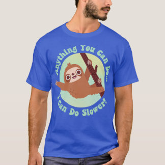 T-shirt Mignonne Sloth Tout Ce Que Vous Pouvez Faire Je Pe
