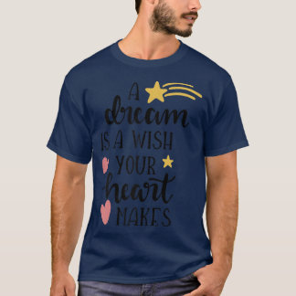 T-shirt Mignonne Un Rêve Est Un Souhait Que Votre Coeur Fa