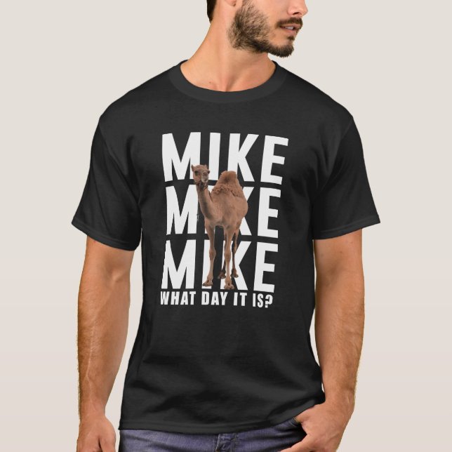 T-shirt Mike Mike Mike, conjecture quel jour c'est (Devant)
