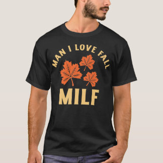 T-shirt MILF Man I Love Fall Funny Woman Citrouille Automn