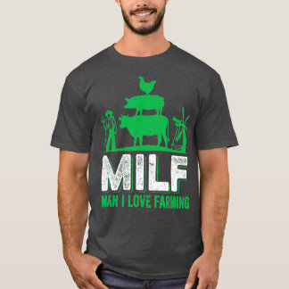 T-shirt MILF Man I Love Farming Design fait pour un agricu