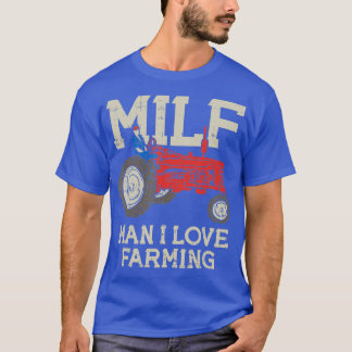 T-shirt MILF Man I Love Farming Farm-Life Tractor Plaisant
