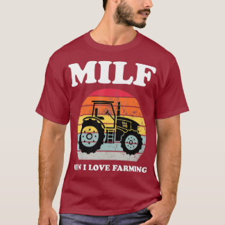 T-shirt MILF Man I Love Farming Funny Farm Owner Tracteur