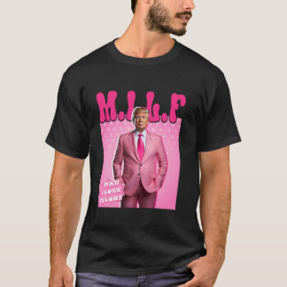 T-shirt MILF Man I Love Felons Funny Pink Trump 2024 Pour