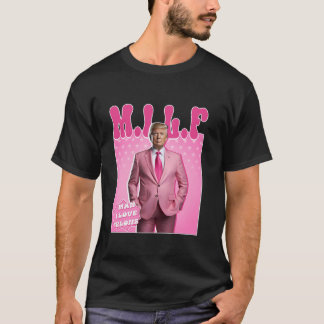T-shirt MILF Man I Love Felons Pink Trump President Ellisy