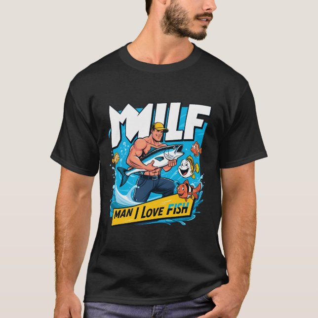T-shirt Milf Man I Love Fish Funny Pêcheur Humour Nature (Devant)