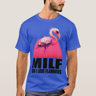 T-shirt Milf Man I Love Flamants roses
