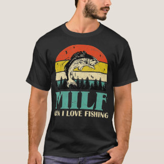 T-shirt MILFMan I Love Fishing Funny Pêcheurs Hommes