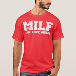 T-shirt MILFman I love fossiles Citation pour un requin fo
