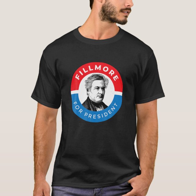 T-shirt Millard Fillmore Président de la Chemise Campagne  (Devant)