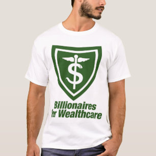 T-SHIRT MILLIARDAIRES POUR WEALTHCARE