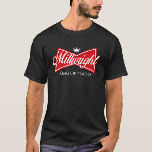 T-shirt Millwright King Of Trades - Machine de travail en 