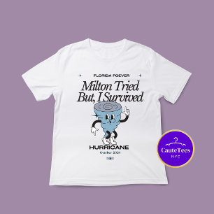 T-shirt Milton A Essayé Mais J'Ai Survécu À L'Ouragan T-Sh