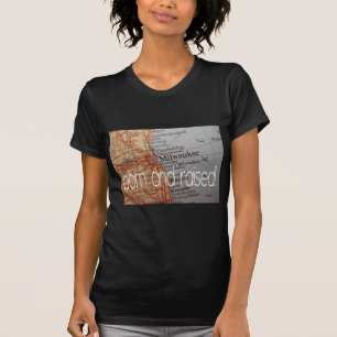 T-shirt Milwaukee né et élevé