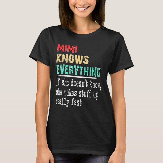 T-shirt Mimi Knows Everything If He Doesn't Know (Devant)