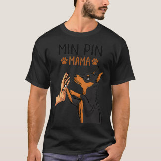 T-shirt Min Pin Maman mignonne Miniature Pinscher Chien Ma