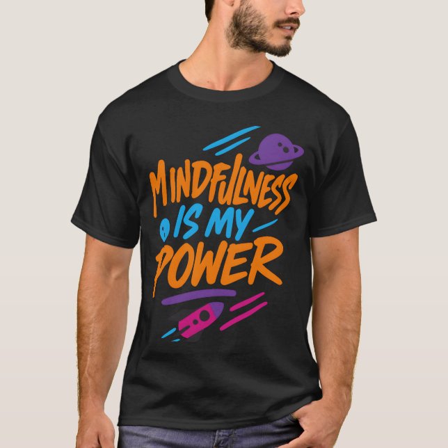 T-shirt Mindfulness Is My Power Retro Space Motivational f (Devant)