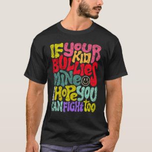 T-shirt Mine I Hope You Can Fight Too