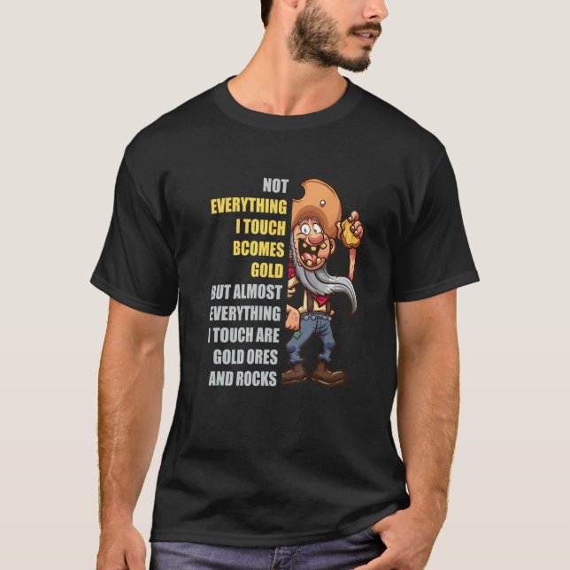 T-shirt Miner d'or Touch creuser mine Prospecter Pun Gol (Devant)