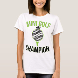 T-shirt Mini Golf Champion de Golf Miniature Funny Golfer