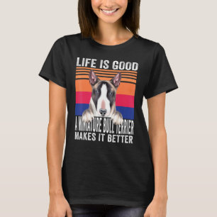 T-shirt Miniature Bull Terriers Rend Votre Vie Bonne Vinta