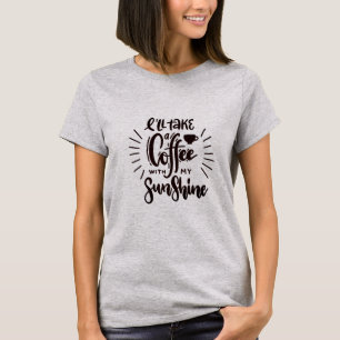 T-shirt Minimal Modern Je prendrai un café avec mon soleil