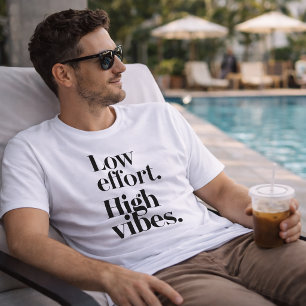 T-Shirt Minimaliste Low Effort High Vibes