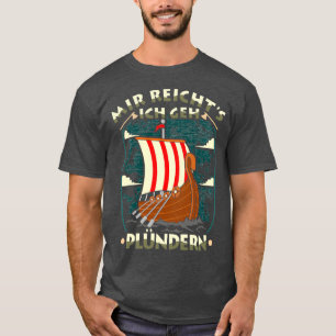 T-shirt Mir Reichts Geh Plndern Wikinger Kostm Germanen