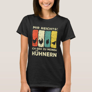 T-shirt Mir Reichts Ich Geh Zu Meinen Chickens Poulet De C