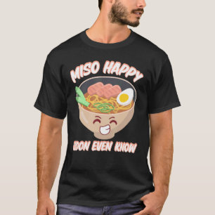 T-shirt Miso Happy Udon Même Connaître Nourriture Japonais