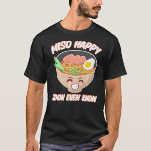 T-shirt Miso Happy Udon Même Connaître Nourriture Japonais