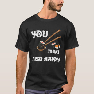 T-shirt Miso Soup You Maki Miso Happy Sushi Sayyings