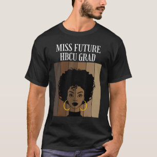 T-shirt Miss Future Hbcu Grad Historique Collèges Noirs Un