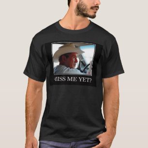T-shirt Miss Me Pourtant, George W Bush