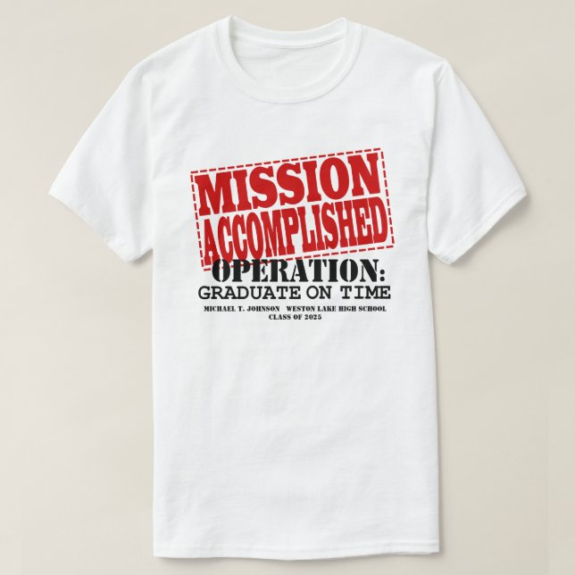 T-shirt MISSION A ACCOMPLI L'Opération Gradué À Temps (Design devant)