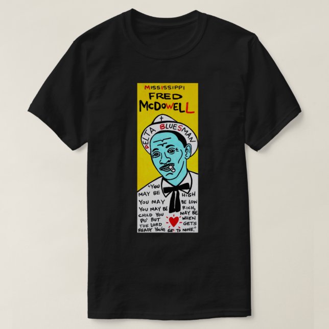 T-shirt Mississippi Fred McDowell Blues Folk Art Classic T (Design devant)