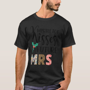 T-shirt Mistletoe Kisses Future Mme Christmas