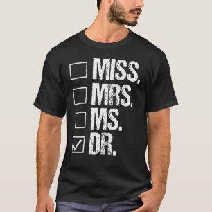 T-shirt Mlle Mme Mme Mme Dr Phd Doctorat de doctorat