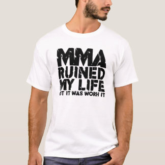 T-SHIRT MMA RUINED MY LIFE