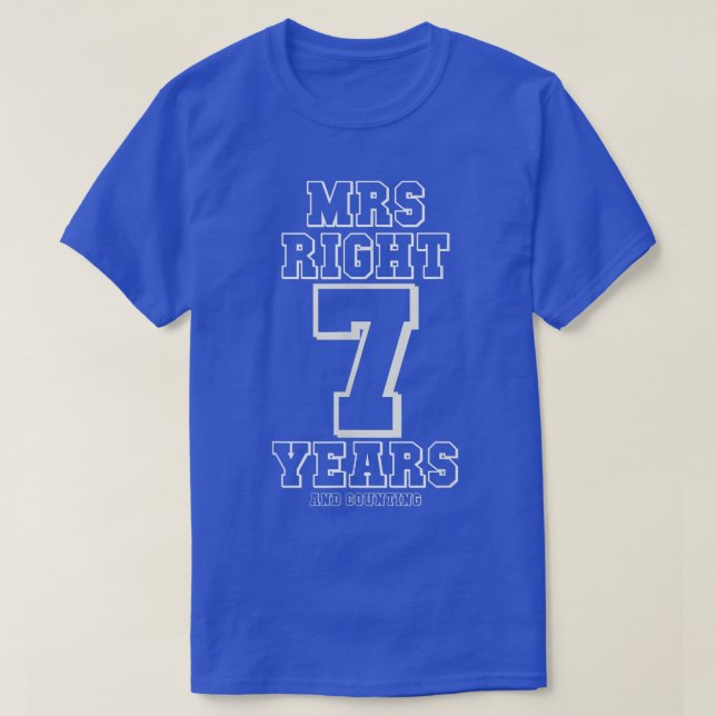 T-shirt Mme Right 7 Years And Counting, 7e Wedding Annive (Design devant)