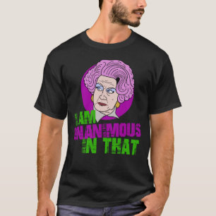 T-shirt Mme Slocombe Je suis unanime dans cette citation