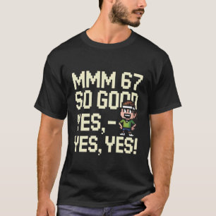 T-shirt Mmm 67 Tellement Bon Oui Oui Oui Amusement Six Sep