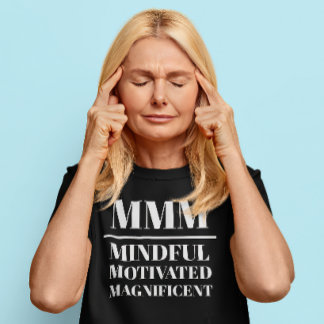 T-shirt MMM- Minutieux, Motivé, Magnifique