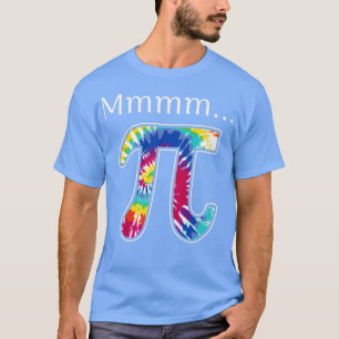T-shirt Mmm Pi Funny PI Day Tie Dye Happy Pi Day Mathemati
