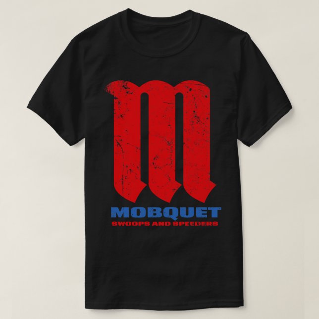 T-shirt Mobquet Swoops et Speeders (Design devant)