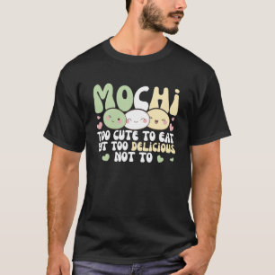 T-shirt Mochi Trop Mignonne Pour Manger Mais Trop Délicieu