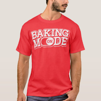 T-shirt Mode cuisson activé - Muffins Cookie Cupcakes Boul